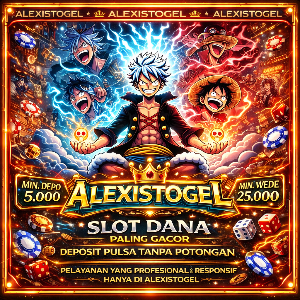 ALEXISTOGEL >> Slot Dana Paling Gacor Deposit Pulsa Tanpa Potongan image 1